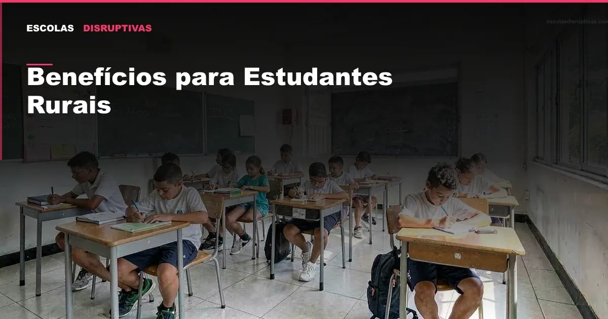 Benefícios para Estudantes Rurais