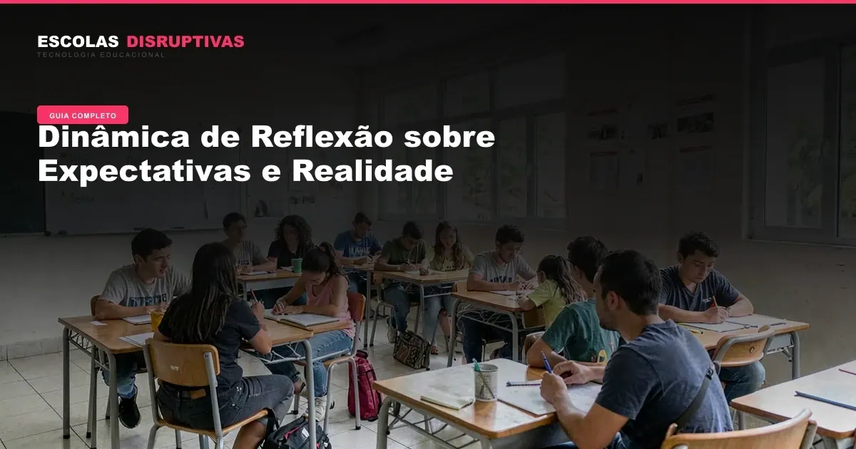 Dinâmica de Reflexão sobre Expectativas e Realidade