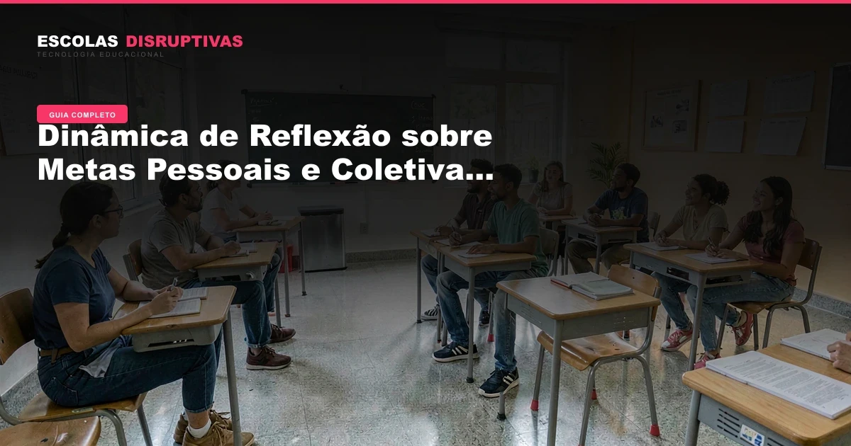 Dinâmica de Reflexão sobre Metas Pessoais e Coletivas