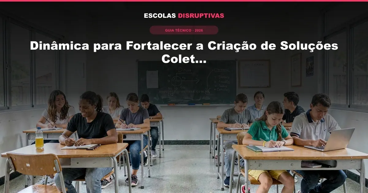 Dinâmica para Fortalecer a Criação de Soluções Coletivas