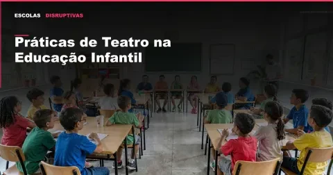Práticas de Teatro na Educação Infantil